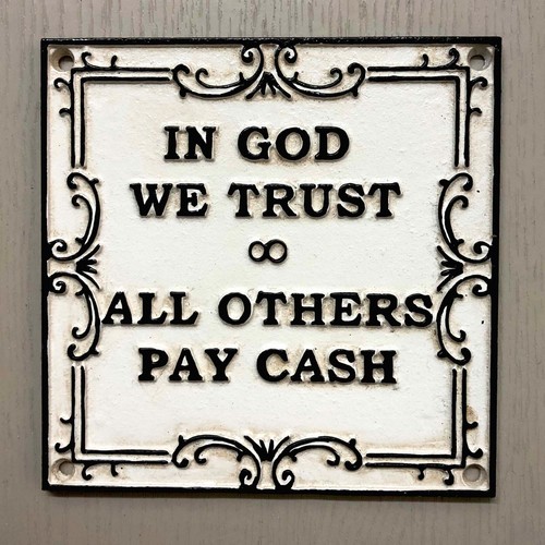 God trust all others pay - god, we