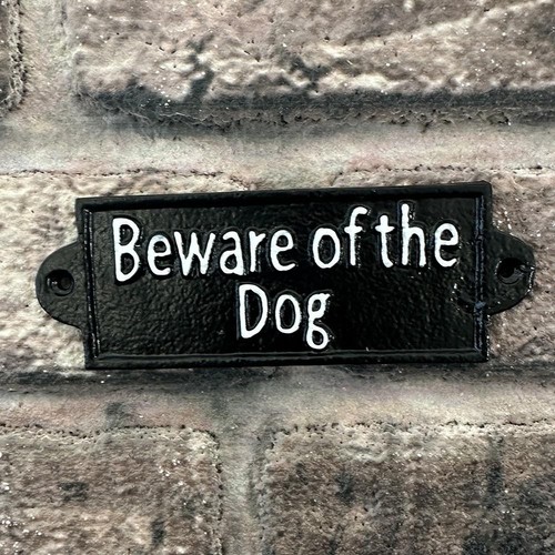 Beware the dog cast iron - of,