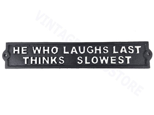 Who laughs last - laughs,