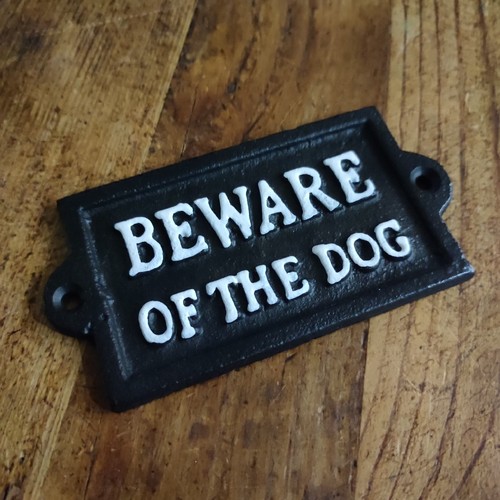 Cast iron sign beware the - iron, of